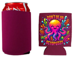 Don't be an octopussy Stubby Holder